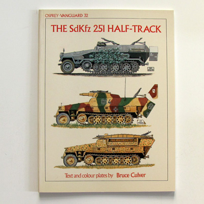 The SdKfz 251 Half-Track, Vanguard 32, B. Culver