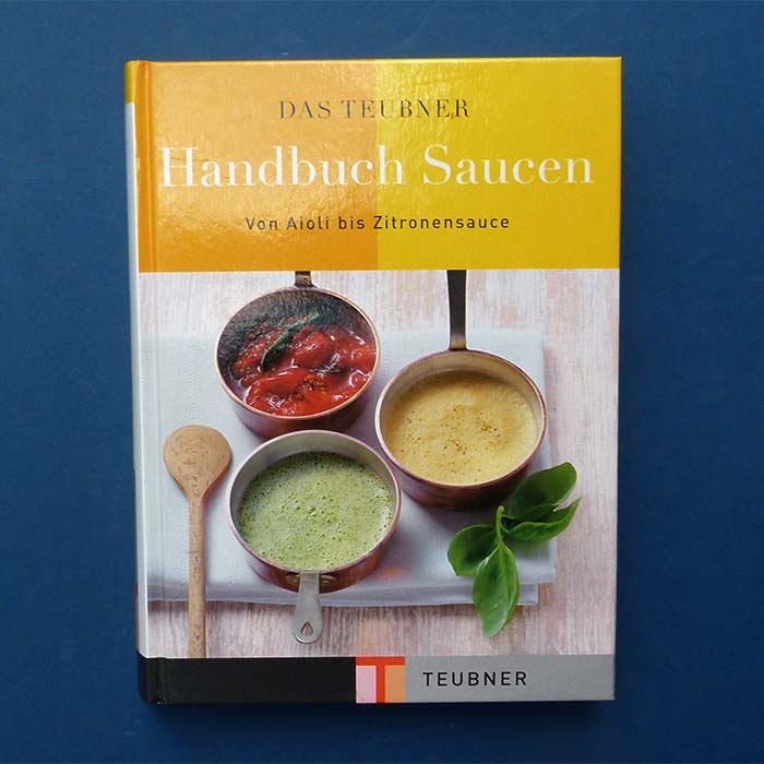 Das Teubner Handbuch Saucen, Kochbuch 
