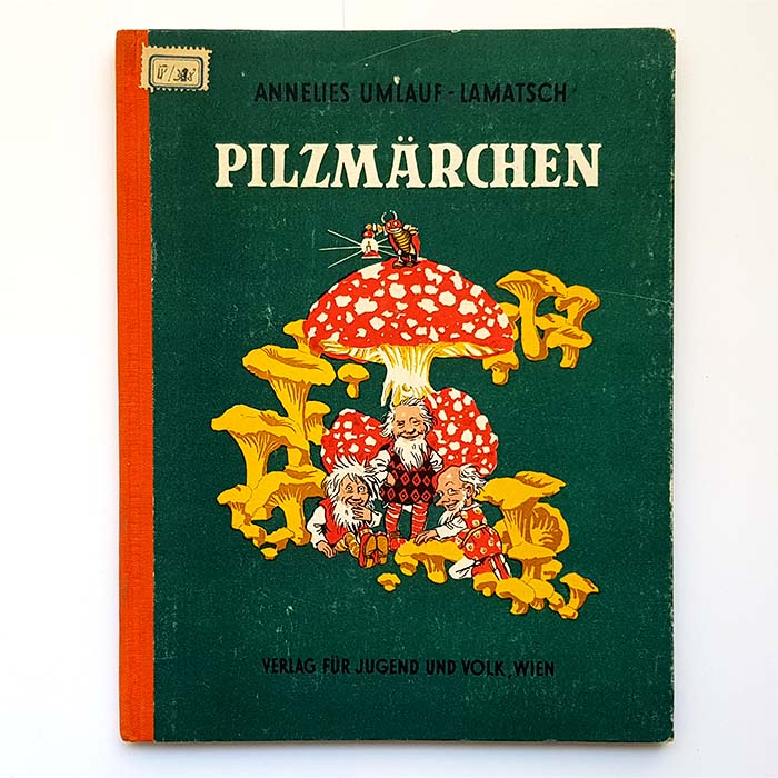 Pilzmärchen, Annelies Umlauf-Lamatsch, E. Kutzer, 1951