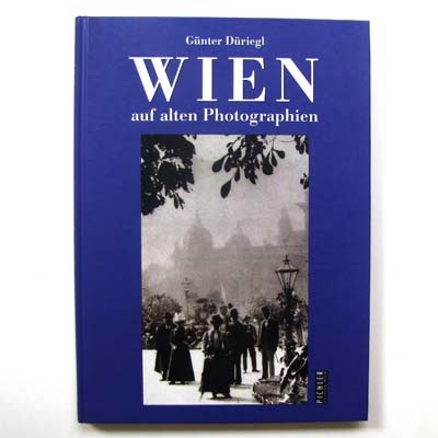 Wien auf alten Photographien, Düriegl, 1998