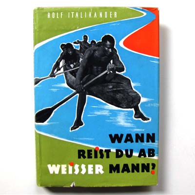 Wann reist du ab weisser Man, R. Italiaander, 1954