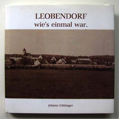 Leobendorf wie's einmal war. J. Göttinger, 1989