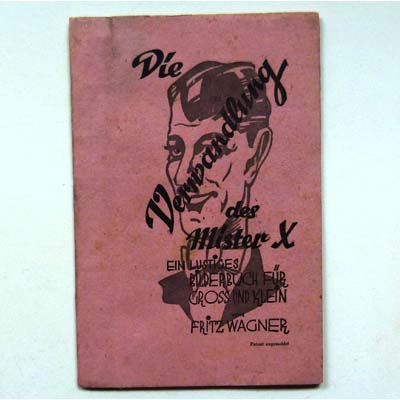 Die Verwandlung des Mister X, Fritz Wagner, um 1930