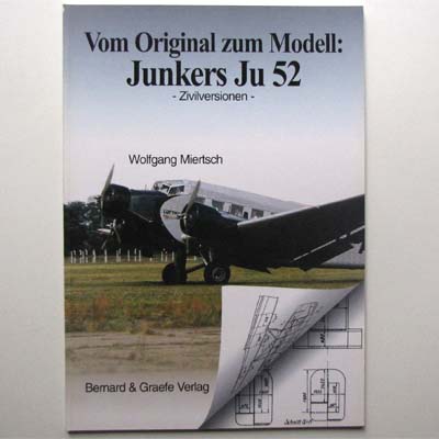 Vom Original zum Modell: Junkers Ju 52
