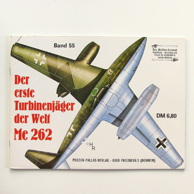 Der erste Turbinenjäger der Welt Me 262, Podzun Band 55