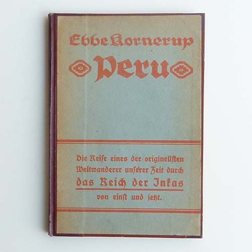 Peru - Das Reich der Inka, Ebbe Kornerup