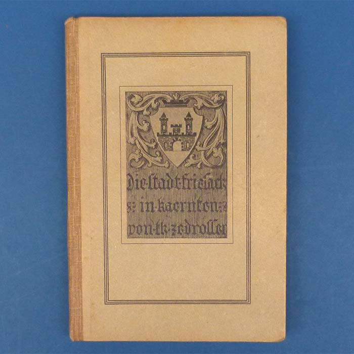 Die Stadt Friesach in Kärnten, Th. Zedrosser, 1926