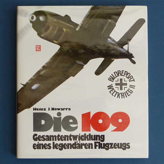 Die 109 -Gesamtentwicklung eines legendären Flugzeugs