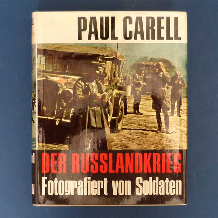 Der Russlandkrieg, Fotografiert von Soldaten, P. Carell