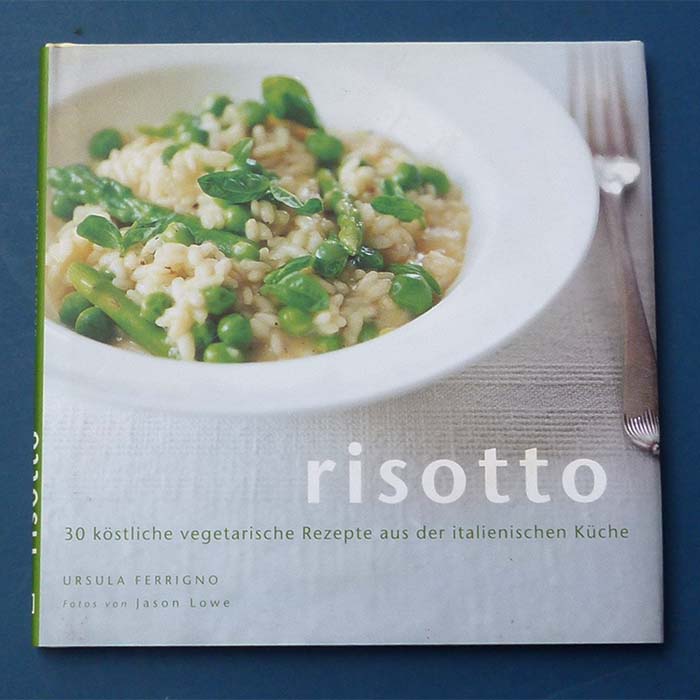 Risotto - 30 vegetarische Rezepte, Ursula Ferrigno
