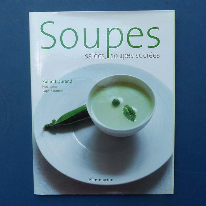 Soupes salés, soupes sucrées, Roland Durand