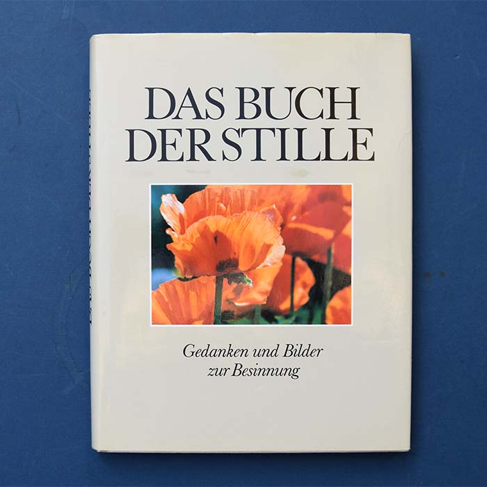 Das Buch der Stille, Gedanken und Bilder zur Besinnung