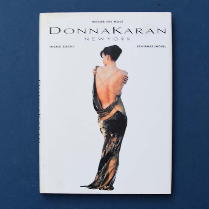 Donna Karan - New York, Magier der Mode, Ingrid Sischy