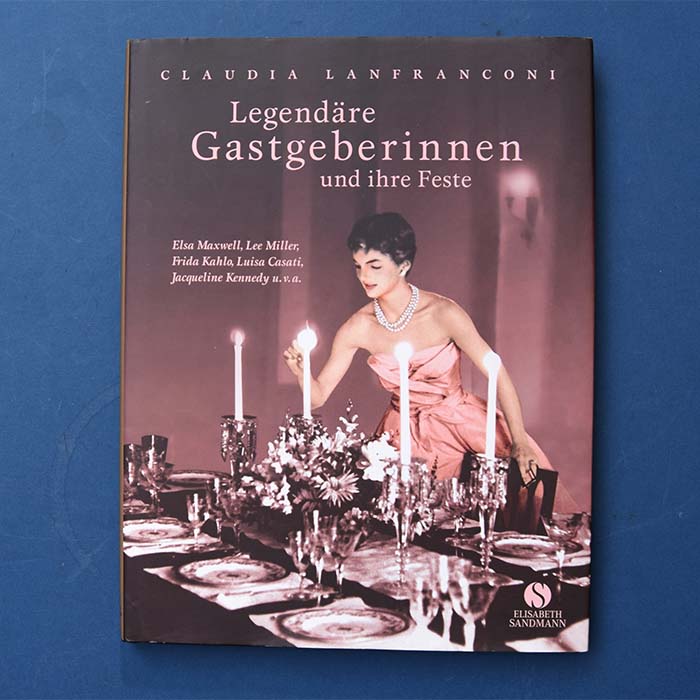 Legendäre Gastgeberinnen und ihre Feste, C. Lanfranconi