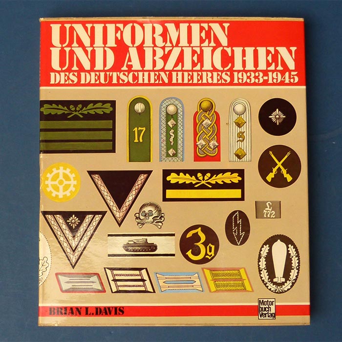 Uniformen und Abzeichen des deutschen Heeres 1933-1945