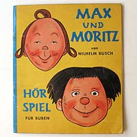 Max und Moritz, Hörspiel für Buben, mit Schallplatte